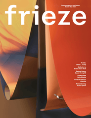 Frieze Magazine issue 251