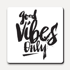 U Studio - Coaster - MTW - Good Vibes Only