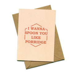 Things by Bean - 'I Wanna Spoon You Like Porridge' Card